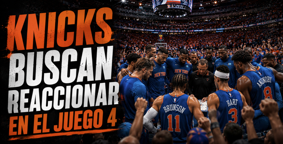 Knicks Buscan Reaccionar en el Juego 4